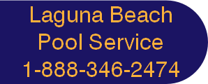 Laguna Beach
Pool Service
1-888-346-2474